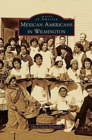 Image for Mexican Americans in Wilmington