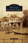 Image for Wichita&#39;s Riverside Parks