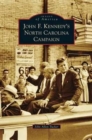 Image for John F. Kennedy&#39;s North Carolina Campaign