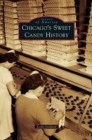 Image for Chicago&#39;s Sweet Candy History