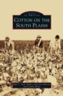 Image for Cotton on the South Plains