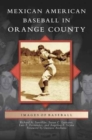 Image for Mexican American Baseball in Orange County