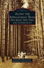 Image for Along the Appalachian Trail : New Jersey, New York, and Connecticut