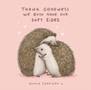 Image for THANK GOODNESS WE BOTH HAVE OUR SOFT SID