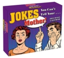 Image for JOKES YOU CANT TELL YOUR MOTHER