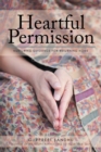 Image for Heartful Permission: Nurturing Guidance for Returning Home