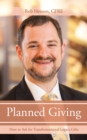 Image for Planned Giving: How to Ask for Transformational Legacy Gifts
