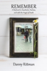 Image for Remember : A Boyhood in Auschwitz, Dachau, and with the Angel of Death