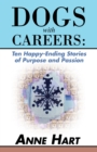 Image for Dogs with Careers: Ten Happy-Ending Stories of Purpose and Passion