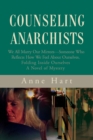 Image for Counseling Anarchists: We All Marry Our Mirrors-Someone Who Reflects How We Feel About Ourselves.Folding Inside OurselvesA Novel of Mystery