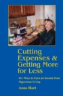 Image for Cutting Expenses &amp; Getting More for Less: 41+ Ways to Earn an Income from Opportune Living