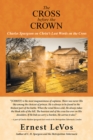 Image for Cross Before the Crown: Charles Spurgeon On Christ&#39;s Last Words On the Cross