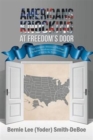Image for Americans Knocking at Freedom&#39;s Door : The Uniquely American Heritage of Religious Freedoms and Government of and by the People