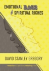 Image for Emotional Rags to Spiritual Riches : A Personal Story of the Rags of Addiction and the Spiritual Gifts of Recovery