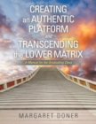 Image for Creating an Authentic Platform and Transcending the Lower Matrix