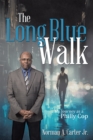 Image for Long Blue Walk: My Journey As a Philly Cop