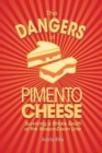 Image for The Dangers of Pimento Cheese