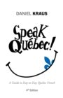 Image for Speak Quebec!: A Guide to Day-to-day Quebec French