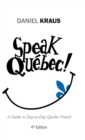 Image for Speak Quebec! : A Guide to Day-to-Day Quebec French