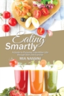 Image for Eating Smartly: A Guide to Pursuing a Healthier Life Through Diet and Exercise