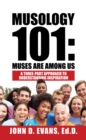 Image for Musology 101: Muses Are Among Us: A Three-part Approach to Understanding Inspiration