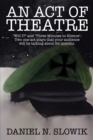 Image for Act of Theatre: &amp;quote;will I?&amp;quote; and &amp;quote;three Minutes to Silence&amp;quote;:  Two One-act Plays That Your Audience Will Be Talking About for Months.