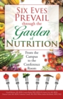 Image for Six Eves Prevail Through the Garden of Nutrition: From the Campus to the Conference Room
