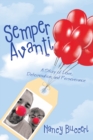 Image for Semper Avanti: A Story of Love, Determination, and Perseverance
