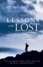 Image for Lessons of the Lost: Finding Hope and Resilience in Work, Life, and the Wilderness