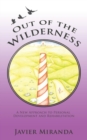 Image for Out of the Wilderness : A New Approach to Personal Development and Rehabilitation