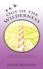 Image for Out of the Wilderness: A New Approach to Personal Development and Rehabilitation