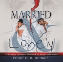 Image for Married and Lonely: A Dynamic, Interactive Workbook for Singles and Couples