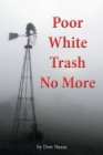 Image for Poor White Trash No More: From Sharecropper to Country Squire