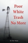 Image for Poor White Trash No More