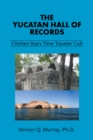 Image for Yucatan Hall of Records: Chichen Itza&#39;s Time Traveler Cult