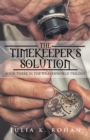Image for Timekeeper&#39;S Solution: Book Three in the Weaverworld Trilogy