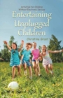 Image for Entertaining Unplugged Children