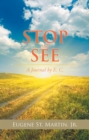 Image for Stop and See: A Journal By E. C.