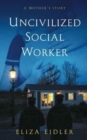 Image for Uncivilized Social Worker