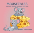 Image for Mousetales: Stories for Children and Adults of All Ages