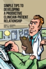 Image for Simple Tips to Developing a Productive Clinician-Patient Relationship