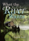 Image for What the River Wants
