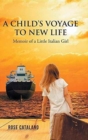 Image for A Child&#39;s Voyage to New Life : Memoir of a Little Italian Girl
