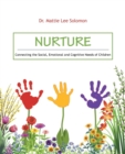 Image for Nurture : Connecting the Social, Emotional and Cognitive Needs of Children