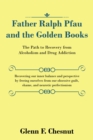Image for Father Ralph Pfau and the Golden Books: The Path to Recovery from Alcoholism and Drug Addiction