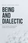 Image for Being and Dialectic: Core Tenets of Existential Dialectical Materialism