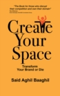 Image for Create Your Space: Transform Your Brand Or Die