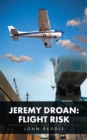 Image for Jeremy Droan: Flight Risk