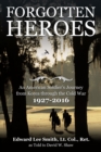 Image for Forgotten Heroes: An American Soldier&#39;S Journey from Korea Through the Cold War