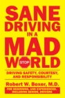 Image for Sane Driving in a Mad World: Driving Safety, Courtesy, and Responsibility